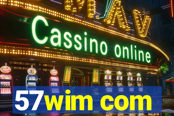 57wim com